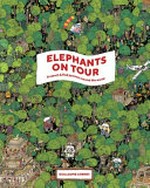 Elephants on tour : a search & find journey around the world / Guillaume Cornet.