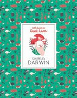 Charles Darwin / written by Dan Green ; illustrations by Rachel Katstaller.