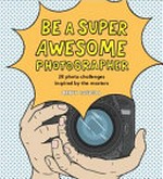 Be a super awesome photographer / Henry Carroll.