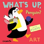 What's up, Penguin? : art / Cocoretto.