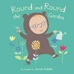 Round and round the garden / illustrated by Annie Kubler.