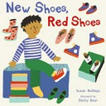 New shoes, red shoes / Susan Rollings ; illustrated by Becky Baur.
