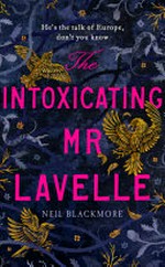 The intoxicating Mr Lavelle / Neil Blackmore.