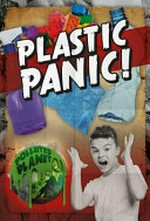 Plastic panic! / by Robin Twiddy.