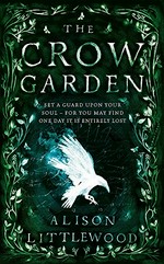 The crow garden / Alison Littlewood.