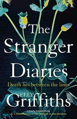 The stranger diaries / Elly Griffiths.