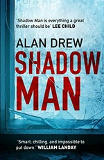 Shadow man : a novel / Alan Drew.