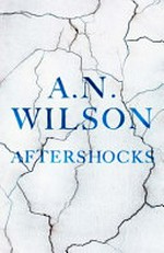 Aftershocks / A.N. Wilson.