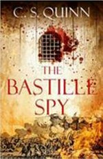 The Bastille spy / C.S. Quinn.