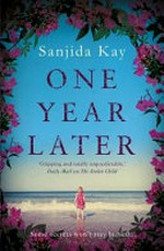 One year later / Sanjida Kay.