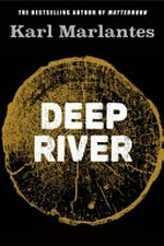 Deep river : a novel / Karl Marlantes.