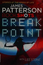 Break point / James Patterson with Lee Stone.