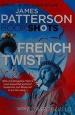 French twist / James Patterson with Richard DiLallo.