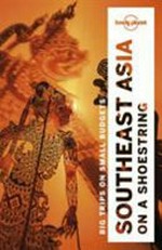 Southeast Asia on a shoestring / written and researched by Brett Atkinson [and 23 others].