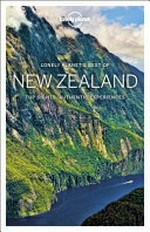 New Zealand : top sights, authentic experiences / Charles Rawlings-Way and six others.