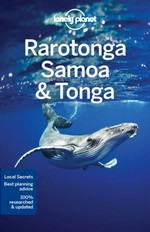 Rarotonga, Samoa & Tonga / written and researched by Brett Atkinson, Charles Rawlings-Way and Tamara Sheward.