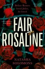 Fair Rosaline / Natasha Solomons.
