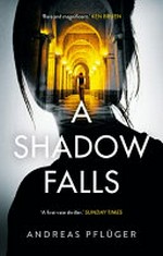 A shadow falls / Andreas Pflüger ; translated by Astrid Freuler.
