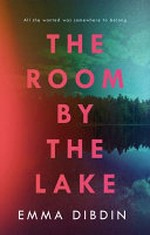 Room by the lake / Emma Dibdin.