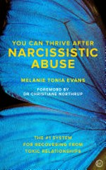 You can thrive after narcissistic abuse : the #1 system for recovering from toxic relationships / Melanie Tonia Evans.