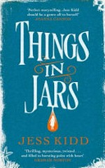 Things in jars / Jess Kidd.