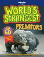 World's strangest predators / Stuart Derrick & Charlotte Goddard.