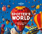 Lonely Planet. a search and find for all ages / author and editor: Kate Baker. Spotter's world :