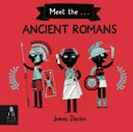 Meet the ancient Romans / James Davies.