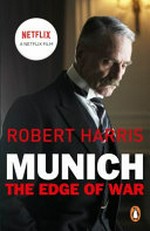 Munich : the edge of war / Robert Harris.