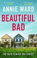 Beautiful bad / Annie Ward.