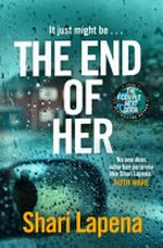 The end of her / Shari Lapena.