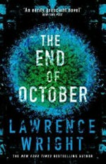The end of October / Lawrence Wright.