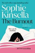 The burnout / Sophie Kinsella.