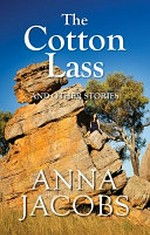 The Cotton Lass and other stories / Anna Jacobs.