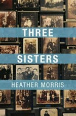 Three sisters / Heather Morris.
