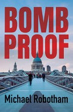Bombproof / Michael Robotham.