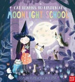 Cat learns to listen at Moonlight School / Simon Puttock ; illustrated by Ali Pye.