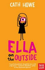 Ella on the outside / Cath Howe.
