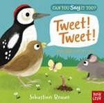 Tweet! Tweet! : with big flaps to lift! / Sebastien Braun.