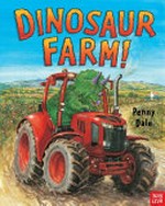 Dinosaur farm! / Penny Dale.