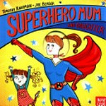 Superhero mum and daughter / Timothy Knapman ; illustrated by Joe Berger.