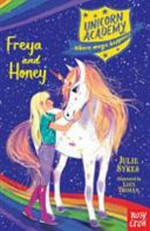 Freya and Honey / Julie Sykes ; illustrated by Lucy Truman.