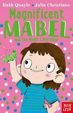 Magnificent Mabel and the magic caterpillar / Ruth Quayle, Julia Christians.
