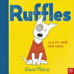 Ruffles and the red, red coat / David Melling.