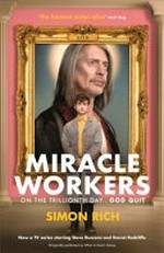 Miracle workers / Simon Rich.
