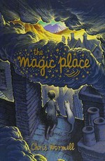 The magic place / Chris Wormell.