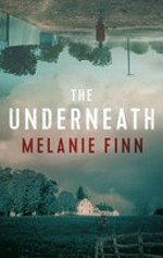 The underneath / Melanie Finn.
