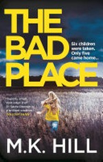 The bad place / M.K. Hill.