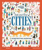 Seek and find cities : a globetrotting adventure / written by Kate Baker ; illustrated by Sandra de la Prada.