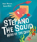 Stefano the squid : hero of the deep / Wendy Meddour ; [illustrated by] Duncan Beedie.